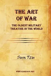 The Art of War - The Oldest Military Treatise in the World - Sun Tzu