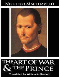 The Art of War & The Prince - Niccolo Machiavelli