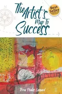 The  Artist's Map to Success - Leonard Tricia Poulos