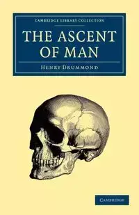 The Ascent of Man - Henry Drummond