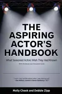 The Aspiring Actor's Handbook - Molly Cheek