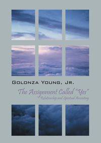 The Assignment Called "Yes" - Young Jr Golonza