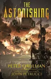 The Astonishing - Peter Orullian