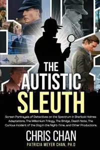 The Autistic Sleuth - Chan Chris