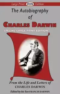 The Autobiography of Charles Darwin - Charles Darwin