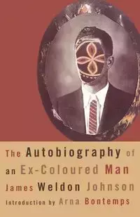 The Autobiography of an Ex-Coloured Man - Johnson James Weldon