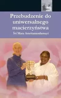 The Awakening Of Universal Motherhood - Sri Mata Amritanandamayi Devi