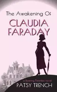 The Awakening of Claudia Faraday - Patsy Trench