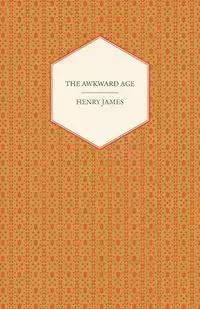 The Awkward Age - Henry James