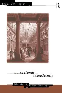 The Badlands of Modernity - Kevin Hetherington