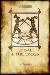 The Ball and the Cross - Gilbert Keith Chesterton