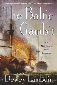 The Baltic Gambit - Dewey Lambdin