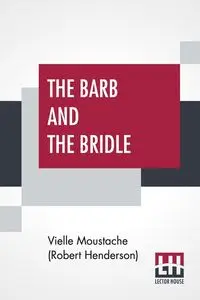 The Barb And The Bridle - Moustache (Robert Henderson) Vielle