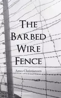 The Barbed Wire Fence - Christiansen Arno