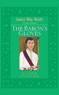 The Baron's Gloves - Louisa May Alcott