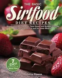 The Basic Sirtfood Diet Recipes - Dolores Sisson