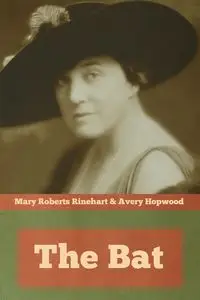 The Bat - Mary Rinehart Roberts