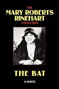 The Bat - Mary Rinehart Roberts