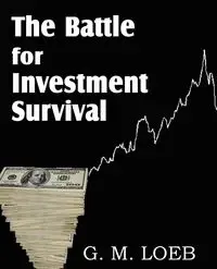 The Battle for Investment Survival - LOEB G. M.