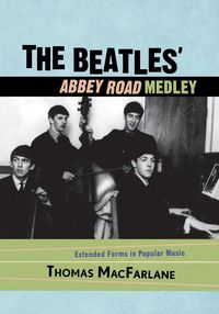 The Beatles' Abbey Road Medley - Thomas MacFarlane