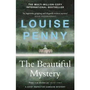 The Beautiful Mystery - Louise Penny