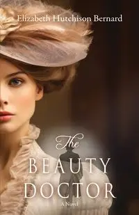 The Beauty Doctor - Bernard Elizabeth Hutchison