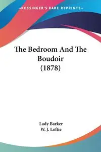 The Bedroom And The Boudoir (1878) - Lady Barker