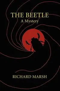 The Beetle - Richard Marsh