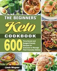 The Beginners' Keto Cookbook - Linda Wegner