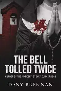 The Bell Tolled Twice - Tony Brennan