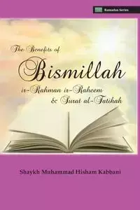 The Benefits of Bismillahi 'r-Rahmani 'r-Raheem & Surat Al-Fatihah - Kabbani Shaykh Muhammad Hisham