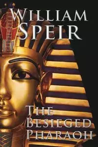 The Besieged Pharaoh - William Speir