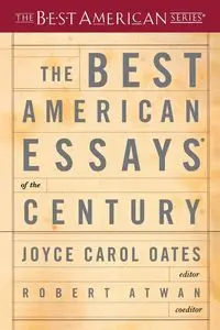 The Best American Essays of the Century - Joyce Carol Oates