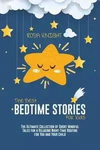 The Best Bedtime Stories for Kids - Rosa Knight