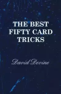 The Best Fifty Card Tricks - David Devine