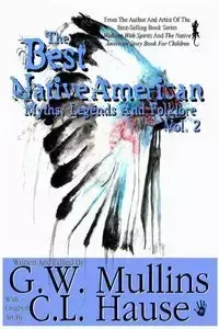 The Best Native American Myths, Legends, and Folklore Vol.2 - Mullins G.W.