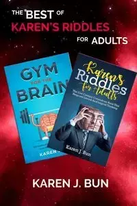 The Best Of Karen's Riddles For Adults - Karen J. Bun