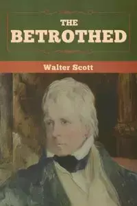 The Betrothed - Scott Walter