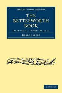 The Bettesworth Book - George Sturt