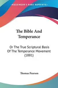 The Bible And Temperance - Thomas Pearson