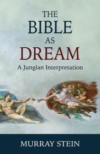 The Bible as Dream - Murray Stein