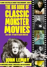 The Big Book of Classic Monster Movies - LeMay