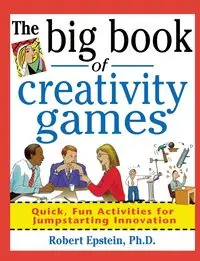 The Big Book of Creativity Games - Robert Epstein