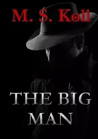 The Big Man - Koll M. S.