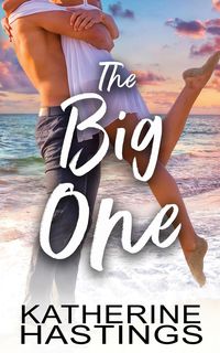 The Big One - Katherine Hastings