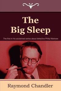 The Big Sleep - Raymond Chandler