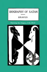 The Biography of Satan - Graves Kersey