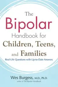 The Bipolar Handbook for Children, Teens, and Families - Wes Burgess