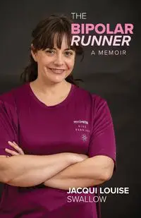 The Bipolar Runner - Jacqui Louise Swallow