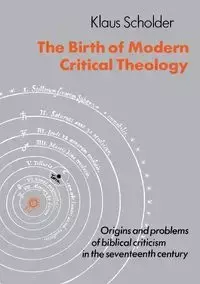 The Birth of Modern Critical Theology - Scholder Klaus